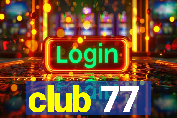 club 77